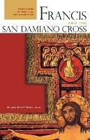 Francis and the San Damiano Cross: Meditations on the Spiritual Transformation - Susan Saint Sing - cover