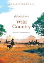 Reports from a wild country: Ethics of decolonisation
