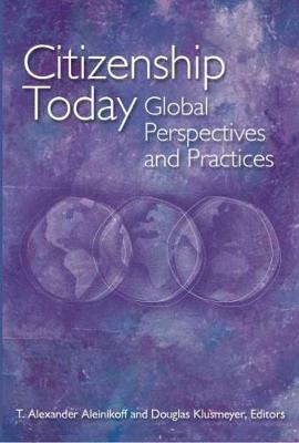 Citizenship Today: Global Perspectives and Practices - cover