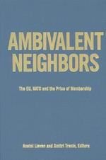 Ambivalent Neighbors: the Eu, Nato, and the Price of Membership