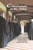 Conversations in the Abbey: Senior Monks of Saint Meinrad Reflect on Their Lives