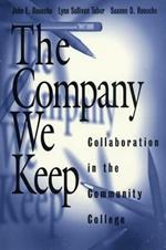 The Company We Keep: Collaboration in the Community College