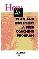 How to Plan and Implement a Peer Coaching Program - Pam Robbins - cover