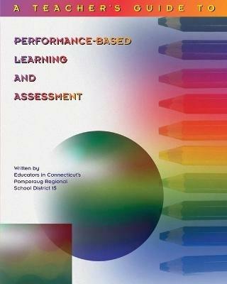 Teacher's Guide to Performance-Based Learning and Assessment - K Michael Hibbard - cover