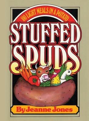 Stuffed Spuds: 100 Light Meals in a Potato - Jeanne Jones - cover