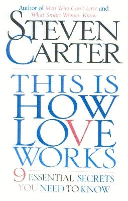 This is How Love Works: 9 Essential Secrets You Need to Know - Steven Carter - cover