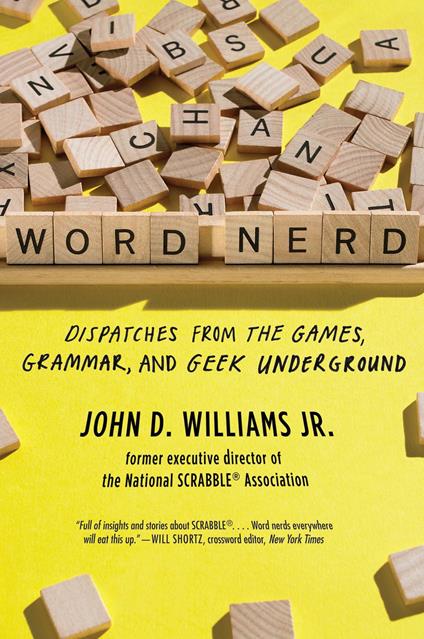 Word Nerd: Dispatches from the Games, Grammar, and Geek Underground