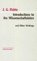 Introductions to the Wissenschaftslehre and Other Writings (1797-1800)