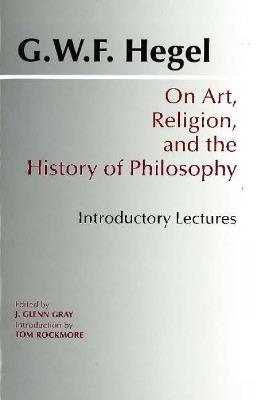 On Art, Religion, and the History of Philosophy: Introductory Lectures - G. W. F. Hegel - cover