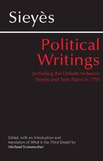 Sieyes: Political Writings: Including the Debate Between Sieyes and Tom Paine in 1791