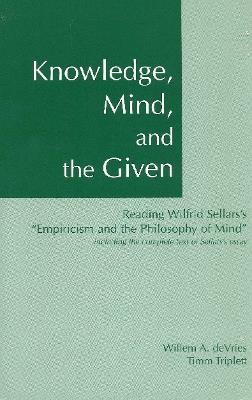 Knowledge, Mind & the Given - Willem A. DeVries,Timm Triplett,Wilfrid Sellars - cover