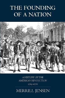 The Founding of a Nation: A History of the American Revolution, 1763-1776 - Merrill Jensen - cover