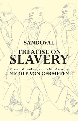 Treatise on Slavery: Selections from De Instauranda Aethiopum Salute - Alonso de Sandoval - cover