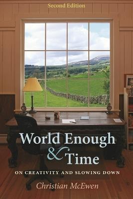 World Enough & Time: On Creativity and Slowing Down - Christian McEwen - cover