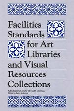 Facilities Standards for Art Libraries and Visual Resources Collections