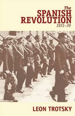 The Spanish Revolution, 1931-39 - Leon Trotsky - cover