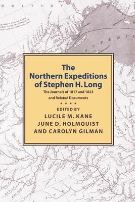 Northern Expeditions of Stephen H.Long: The Journals of 1817 and 1823 and Related Documents - cover