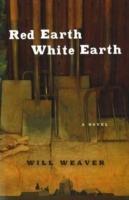 Red Earth, White Earth: A Novel - Will Weaver - cover