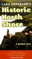 Lake Superior's Historic North Shore: A Guided Tour