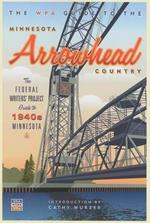 The WPA Guide to the Minnesota Arrowhead Country