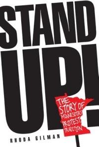 Stand Up!: The Story of Minnesota's Protest Tradition - Rhoda R. Gilman - cover