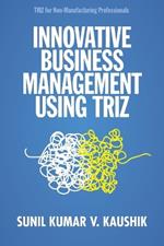 Innovative Business Management Using TRIZ