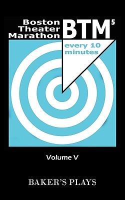 Boston Theatre Marathon of Ten-Minute Plays - Volume V - cover