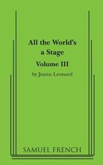 All the World's a Stage: Volume III