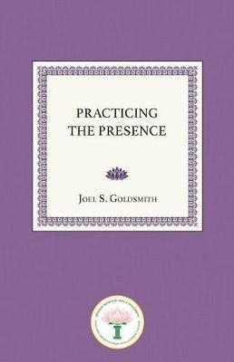 Practicing the Presence - Joel Goldsmith - cover