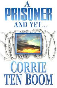 A Prisoner and Yet - Corrie Ten Boom - cover