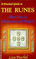 A Practical Guide to the Runes: Their Uses in Divination and Magick - Lisa Peschel - cover