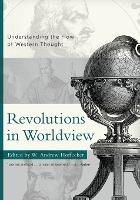 Revolutions in Worldview - Andrew Hoffecker - cover