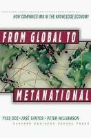 From Global to Metanational: How Companies Win in the Knowledge Economy