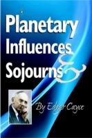 Planetary Influences & Sojourns - Edgar Cayce - cover