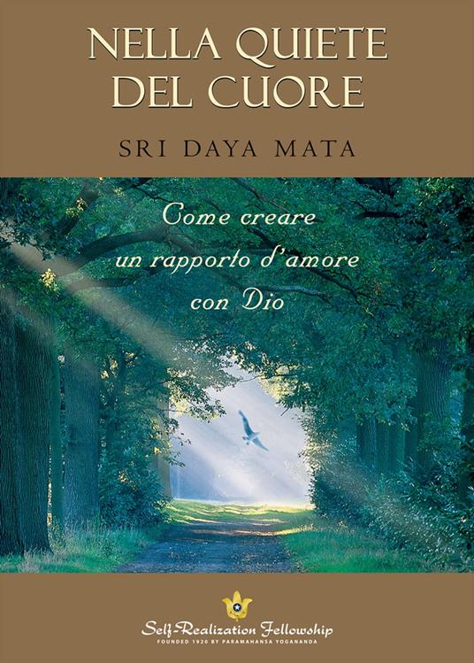 Nella Quiete del Cuore - Sri Daya Mata - ebook