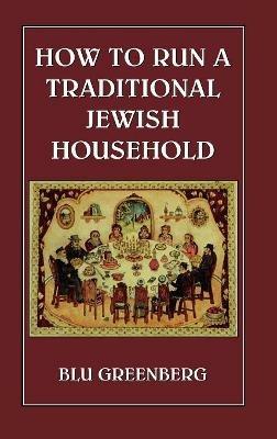 How to Run a Traditional Jewish Household - Blu Greenberg - cover