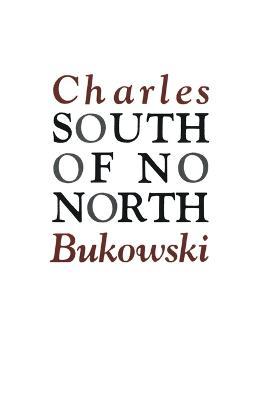 South of No North - Charles Bukowski - cover