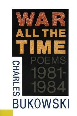 War All the Time - Charles Bukowski - cover