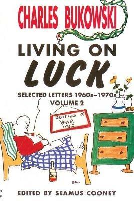 Living on Luck Selected Letters Volume 2 - Charles Bukowski - cover