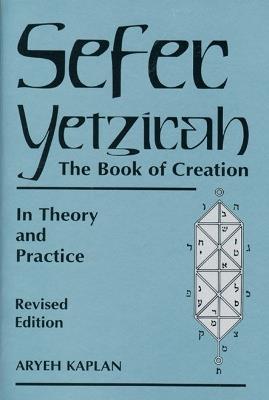 Sefer Yetzira/the Book of Creation: The Book of Creation in Theory and Practice - Aryeh Kaplan - cover