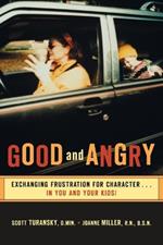 Good and Angry: Exchanging Frustration for Character