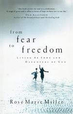 From Fear to Freedom: Living as Sons & Daughters of God