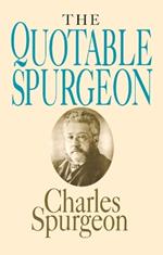 Quotable Spurgeon (Topical Illustrations)