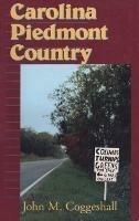 Carolina Piedmont Country - John M. Coggeshall - cover