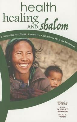 Health, Healing, and Shalom: Frontiers and Challenges for Christian Healthcare Missions - cover