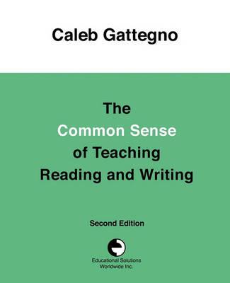 The Common Sense of Teaching Reading and Writing - Caleb Gattegno - cover