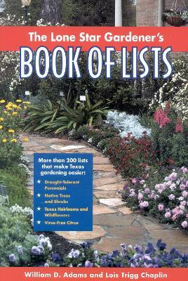 The Lone Star Gardener's Book of Lists - William D. Adams,Lois Trigg Chaplin - cover