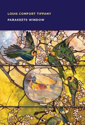 Louis Comfort Tiffany: Parakeets Window - Nonie Gadsden - cover