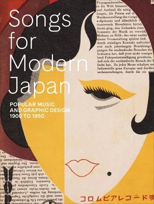 Songs for Modern Japan: Popular Music and Graphic Design, 1900 to 1950 - cover