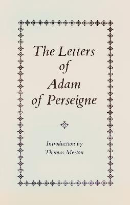 The Letters of Adam of Perseigne - Adam of Perseigne - cover